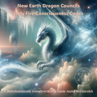 New Earth Dragon Councils Holy Fire Consciousness Codes